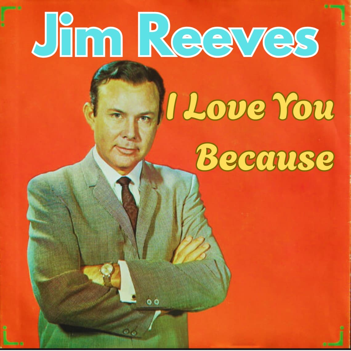 Jim Reeves – I Love You Because - Music Legend